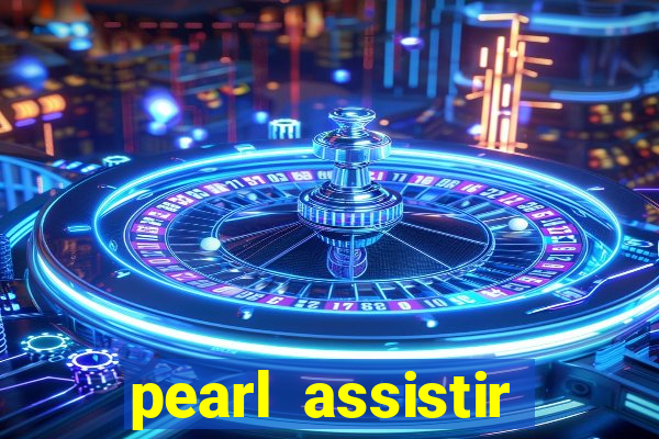 pearl assistir online megaflix